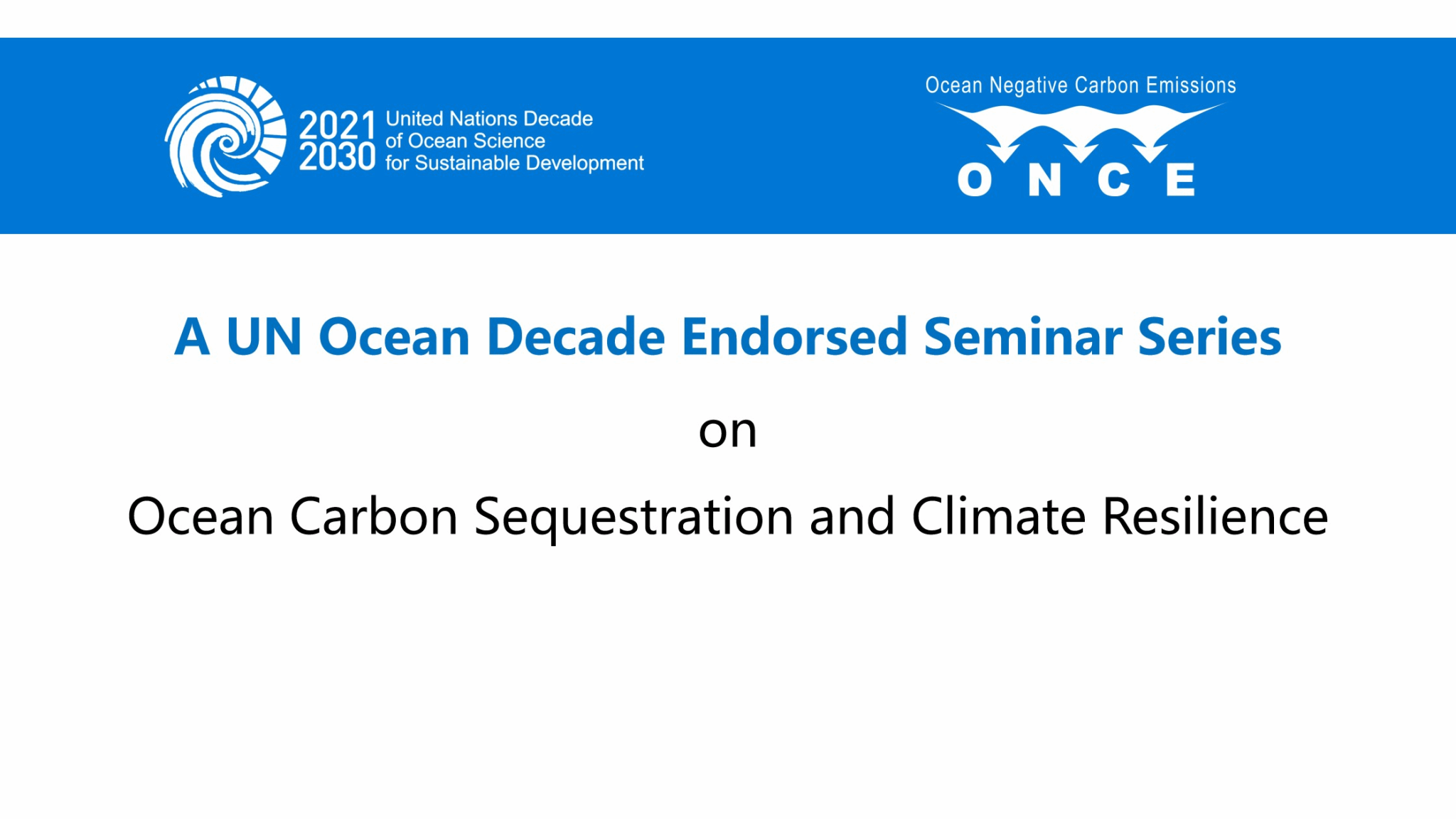 A UN Ocean Decade Endorsed Semiar Series on Ocean Carbon Sequestration and Climate Resilience