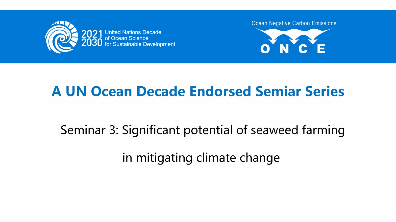UN Ocean Decade Endorsed Seminar 3: Significant potential of seaweed farming in mitigating climate change