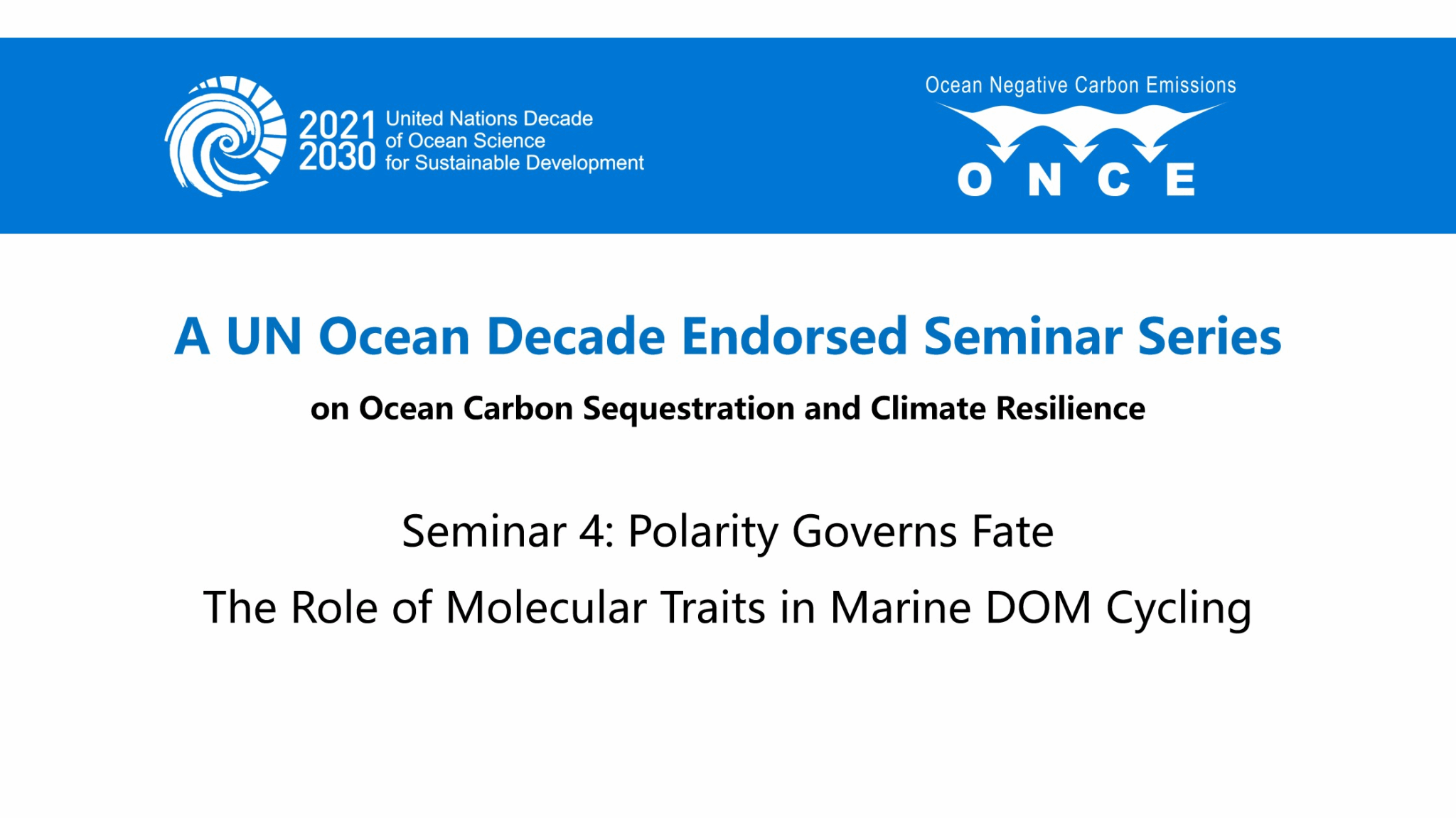 UN Ocean Decade Endorsed Seminar 4: Polarity Governs Fate——The Role of Molecular Traits in Marine DOM Cycling